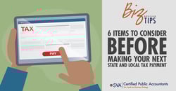 6 Items to Consider Before Making Your Next State and Local Tax Payment
