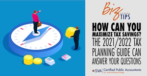 how-can-you-maximize-tax-savings-the-2021-2022-tax-planning-guide-can-answer-your-questions-1
