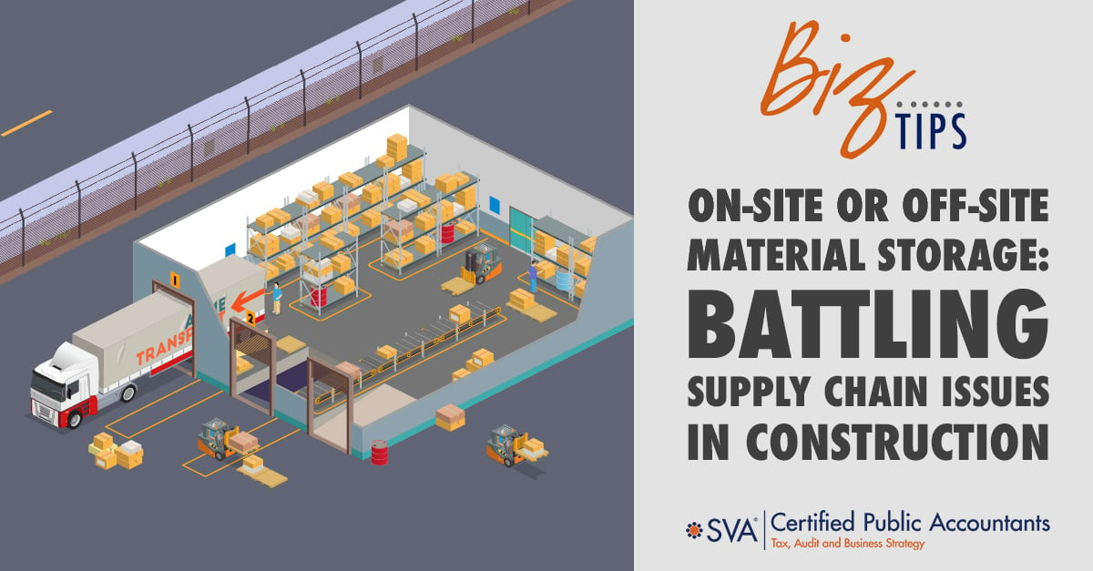 accountants.sva.comhubfsOn-Site-or-Off-Site-Material-Storage-Battling-Supply-Chain-Issues-in-Construction