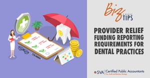 accountants.sva.comhubfsProvider-Relief-Funding-Reporting-Requirements-For-Dental-Practices