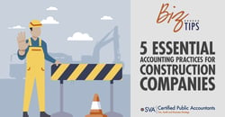 sva-certified-public-accountants-biz-tips-5-essential-accounting-practices-for-construction-companies