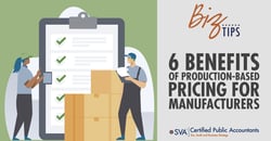 sva-certified-public-accountants-biz-tips-6-benefits-of-production-based-pricing-for-manufacturers