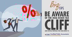 sva-certified-public-accountants-biz-tips-be-aware-of-the-2026-estate-tax-cliff