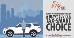 sva-certified-public-accountants-biz-tips-buying-a-new-business-vehicle-a-heavy-suv-is-a-tax-smart-choice-1