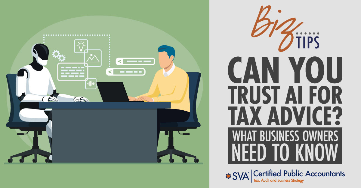 sva-certified-public-accountants-biz-tips-can-you-trust-ai-for-tax-advice-what-business-owners-need-to-know