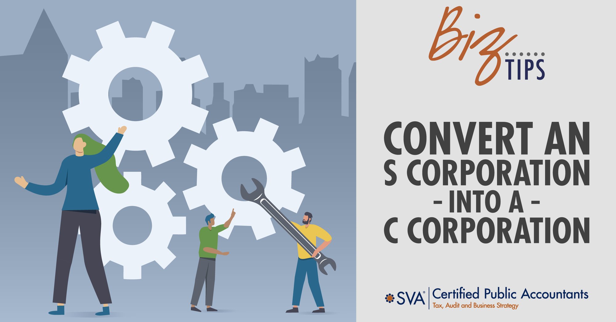 sva-certified-public-accountants-biz-tips-convert-an-s-corporation-into-a-c-corporation