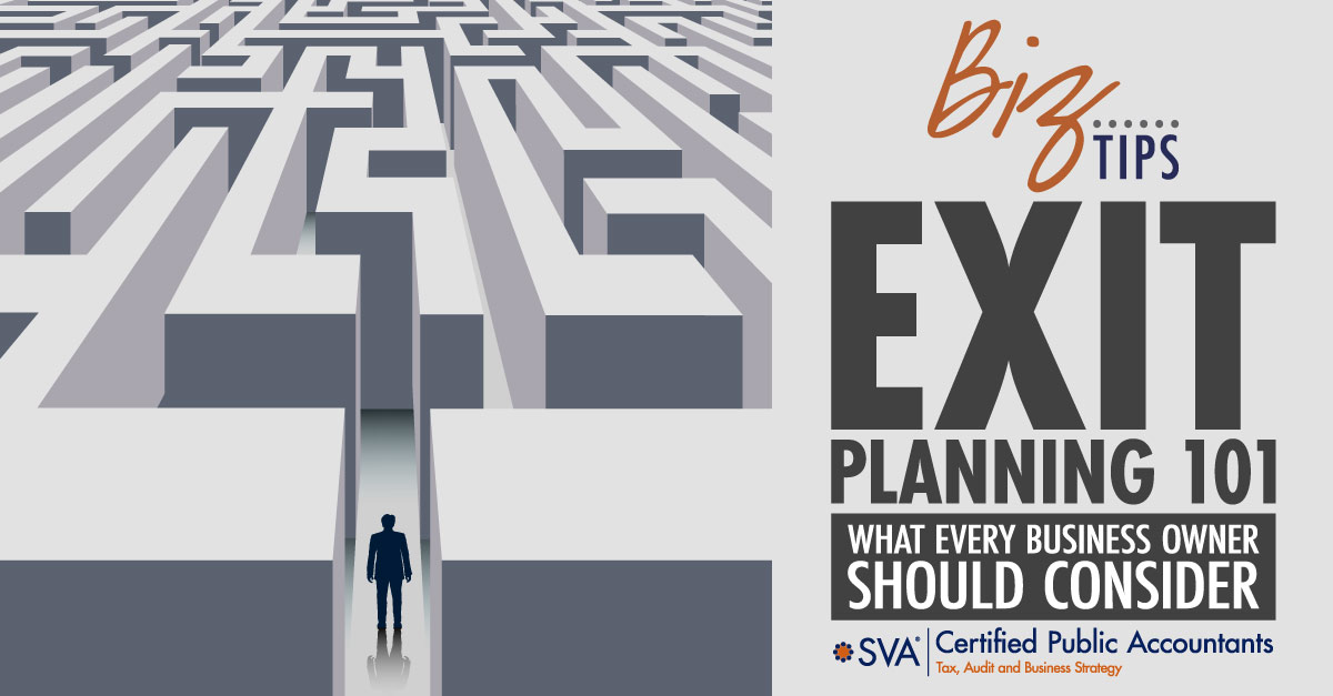 sva-certified-public-accountants-biz-tips-exit-planning-101-what-every-business-owner-should-consider