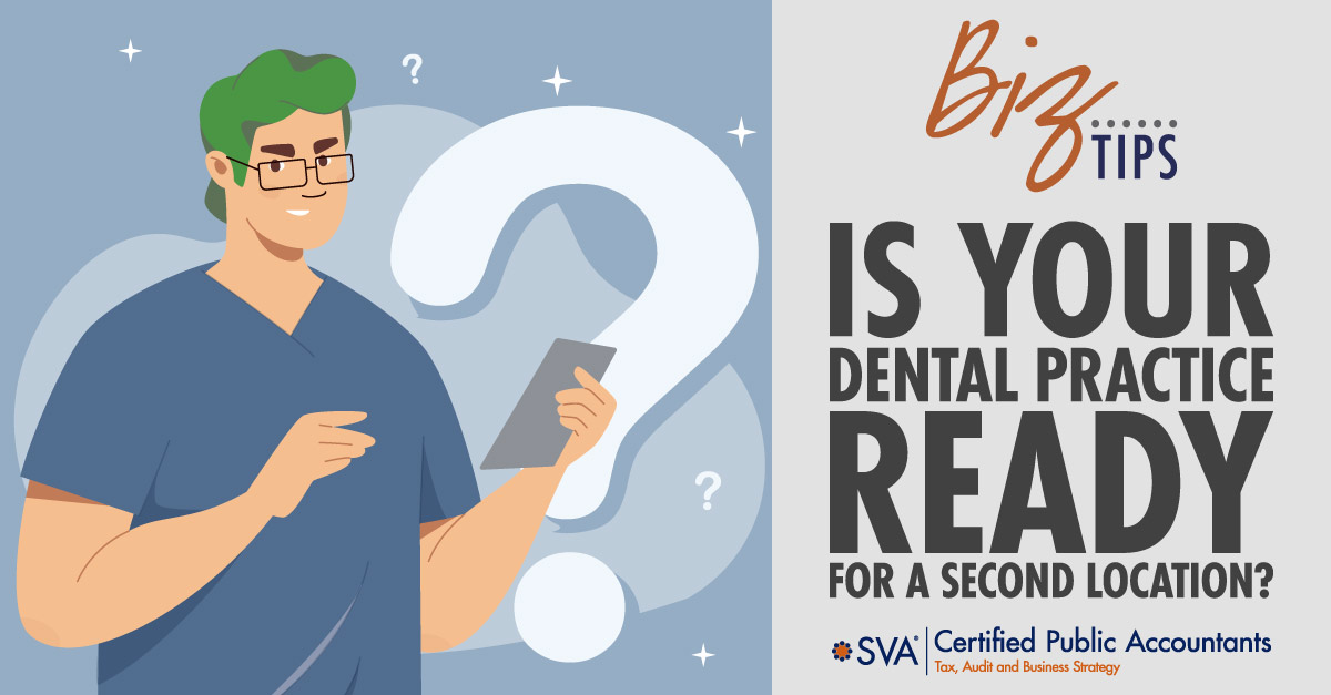sva-certified-public-accountants-biz-tips-is-your-dental-practice-ready-for-a-second-location