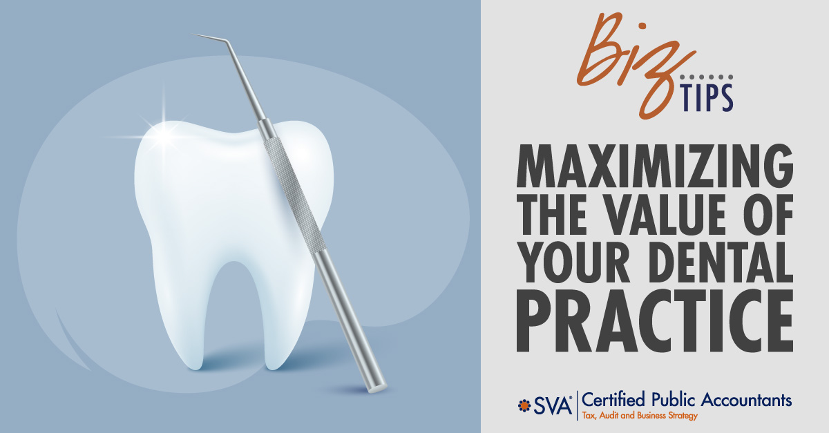 sva-certified-public-accountants-biz-tips-maximizing-the-value-of-your-dental-practice