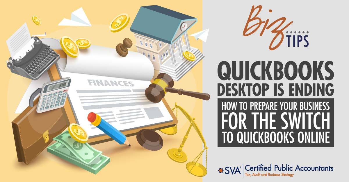 sva-certified-public-accountants-biz-tips-quickbooks-desktop-is-ending-how-to-prepare-your-business-for-the-switch-to-quickbooks-online