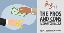 sva-certified-public-accountants-biz-tips-the-pros-and-cons-of-selling-a-veterianary-practice-to-a-large-corporation