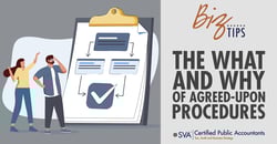 sva-certified-public-accountants-biz-tips-the-what-and-why-of-agreed-upon-procedures