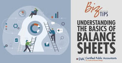 sva-certified-public-accountants-biz-tips-understanding-the-basics-of-balance-sheets