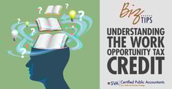 sva-certified-public-accountants-biz-tips-understanding-the-work-opportunity-tax-credit