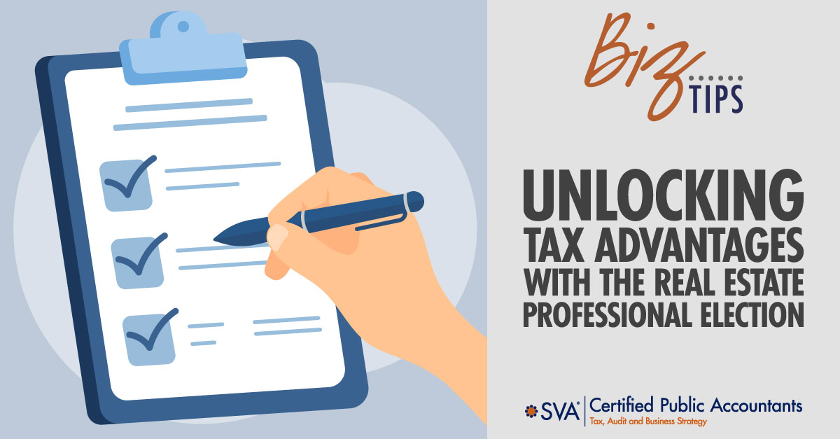 sva-certified-public-accountants-biz-tips-unlocking-tax-advantages-with-the-real-estate-professional-election