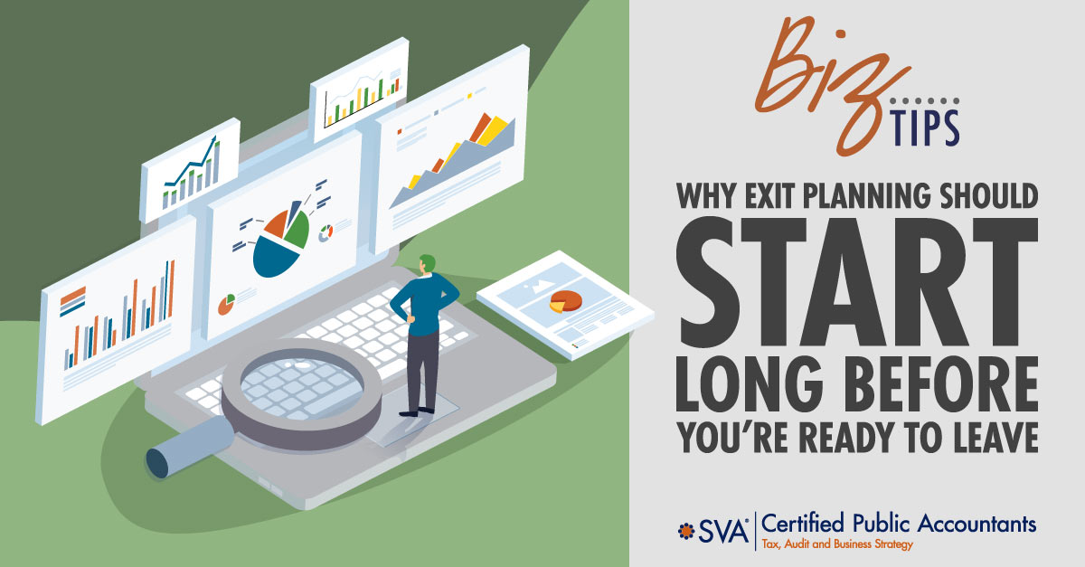 sva-certified-public-accountants-biz-tips-why-exit-planning-should-start-long-before-youre-ready-to-leave