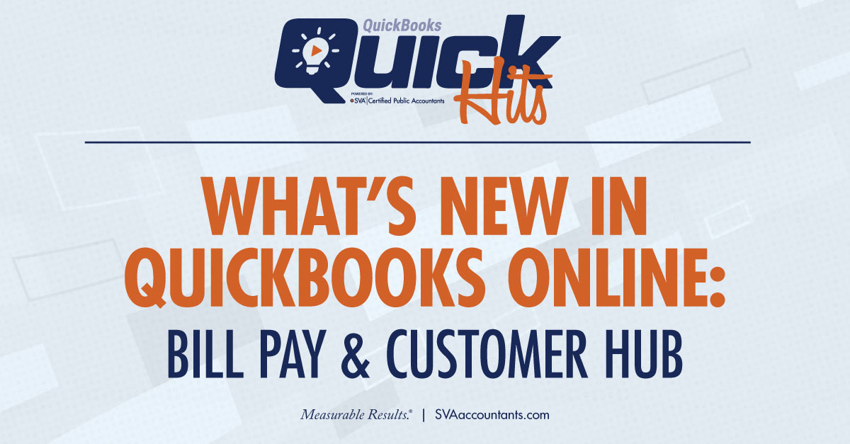 sva-certified-public-accountants-webinar-quickbooks-quickhits-whats-new-in-quickbooks-online-bill-pay-and-custumter-hub
