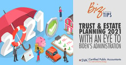trust-and-estate-planning-2021-with-an-eye-to-bidens-administration