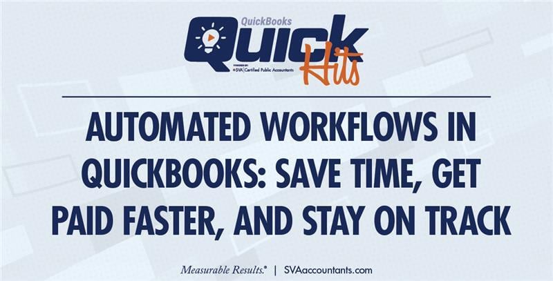 Automated Workflows in QuickBooks: Save Time, Get Paid Faster, and Stay on Track