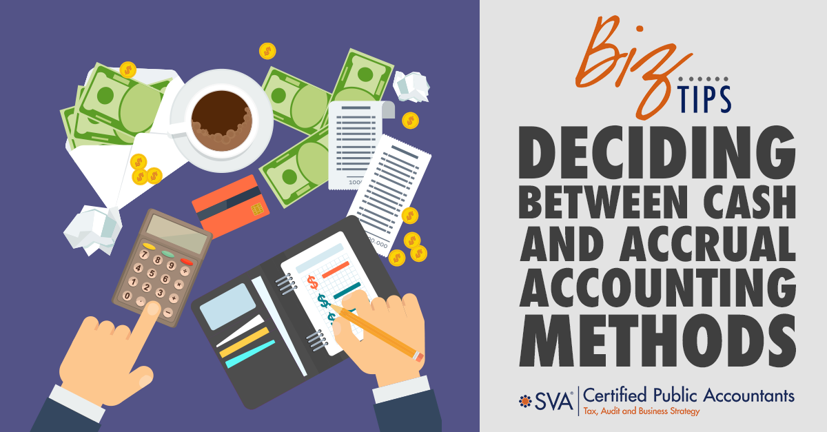 Deciding Between Cash and Accrual Accounting Methods