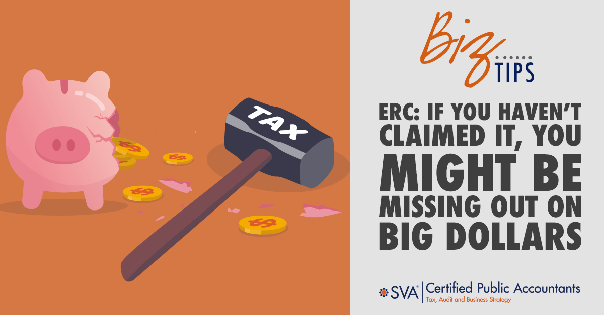 ERC: If You Haven't Claimed It, You Might Be Missing Out on Big Dollars