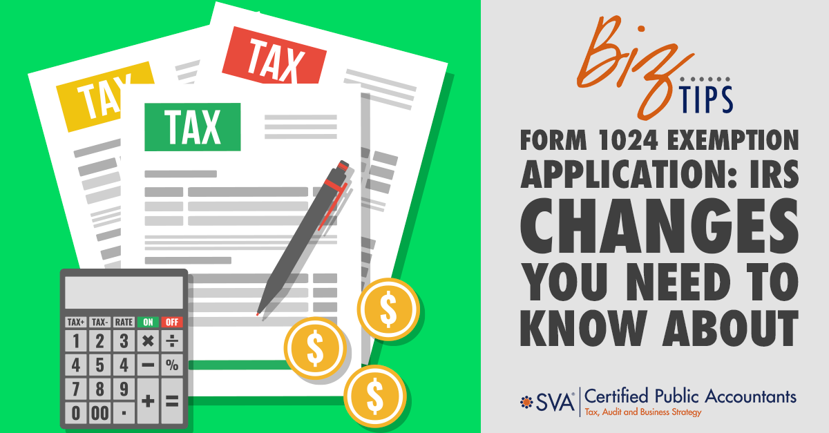Form 1024 Exemption Application: IRS Changes You Need to Know About
