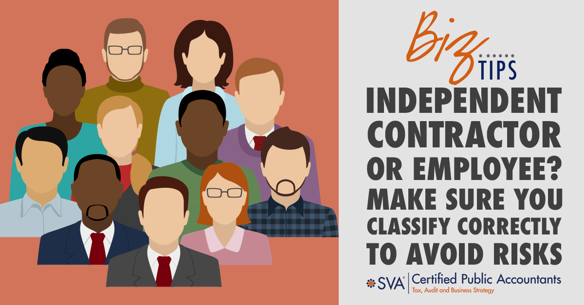 Independent Contractor or Employee? Make Sure You Classify Correctly to Avoid Risks