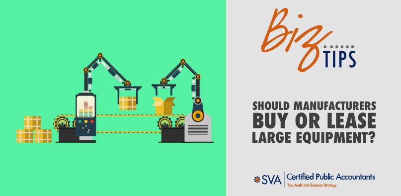 Should Manufacturers Buy or Lease Large Equipment?