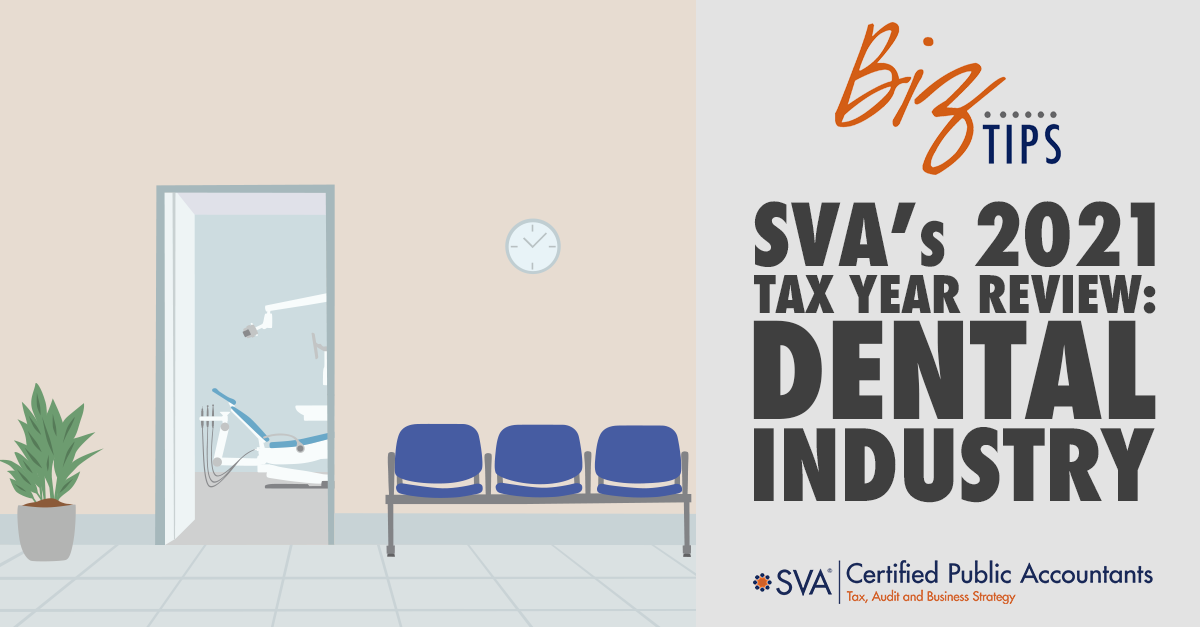 SVA's 2021 Tax Year Review: Dental Industry