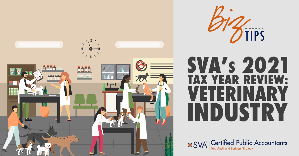 SVA's 2021 Tax Year Review: Veterinary Industry