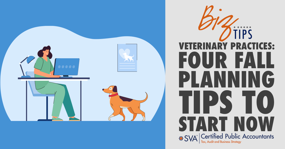 Veterinary Practices: Four Fall Planning Tips to Start Now