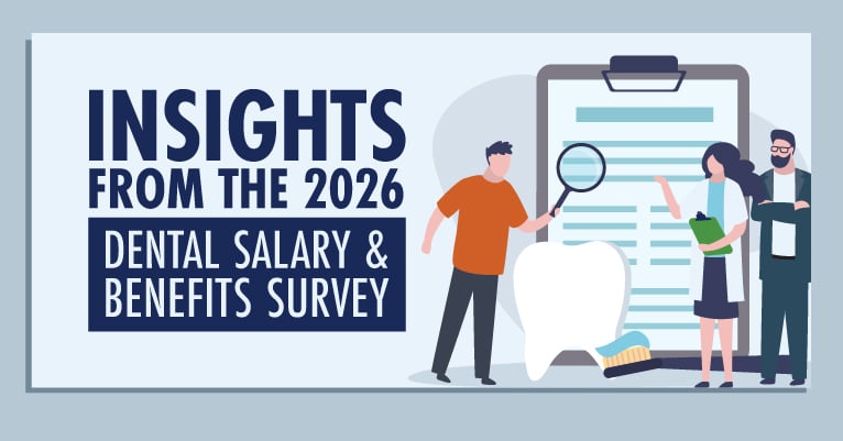 Insights from the 2026 Dental Salary & Benefits Survey