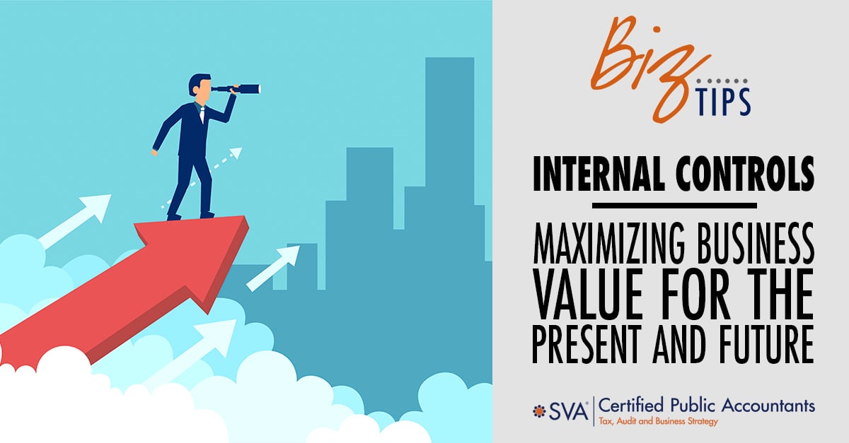 Internal Controls—Maximizing Business Value for the Present and Future