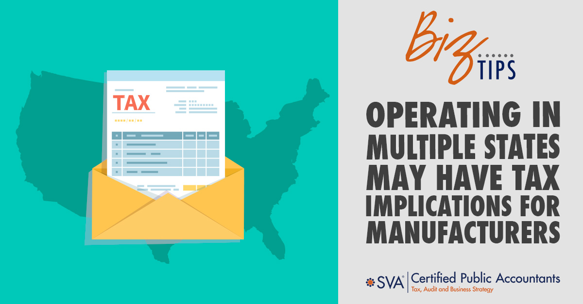 Operating in Multiple States May Have Tax Implications for Manufacturers