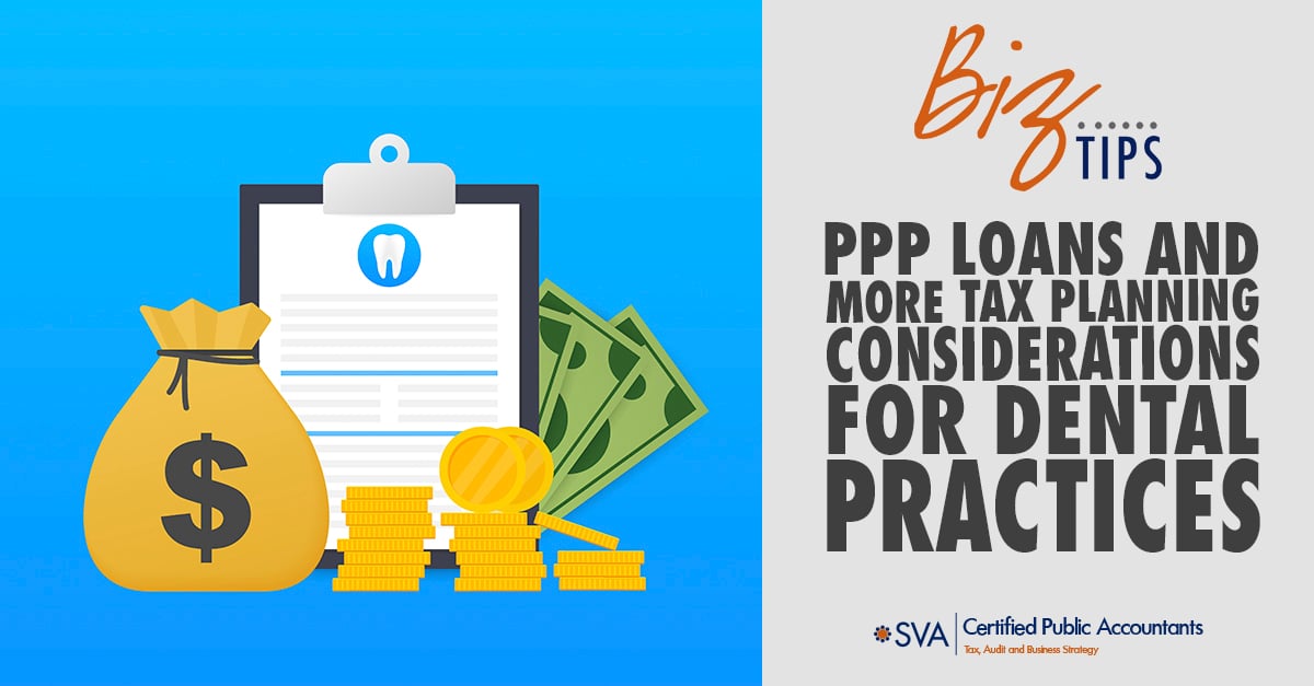 PPP Loans and More Tax Planning for Dental Practices | SVA