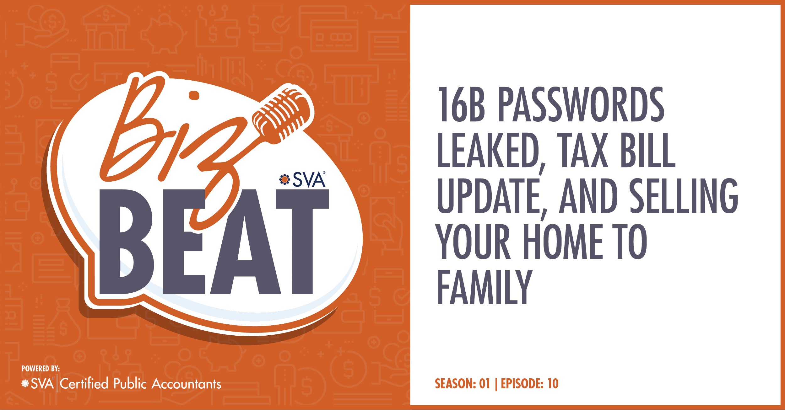 16B Passwords Leaked, Tax Bill Update, and Selling Your Home to Family