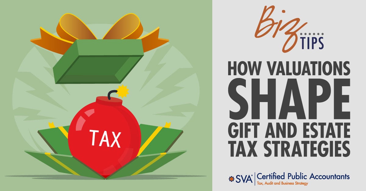 How Valuations Shape Gift and Estate Tax Strategies