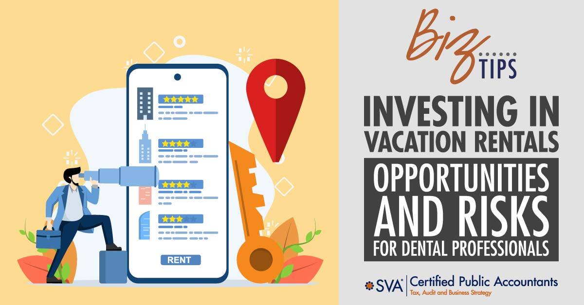 Investing in Vacation Rentals: Opportunities and Risks for Dental Professionals