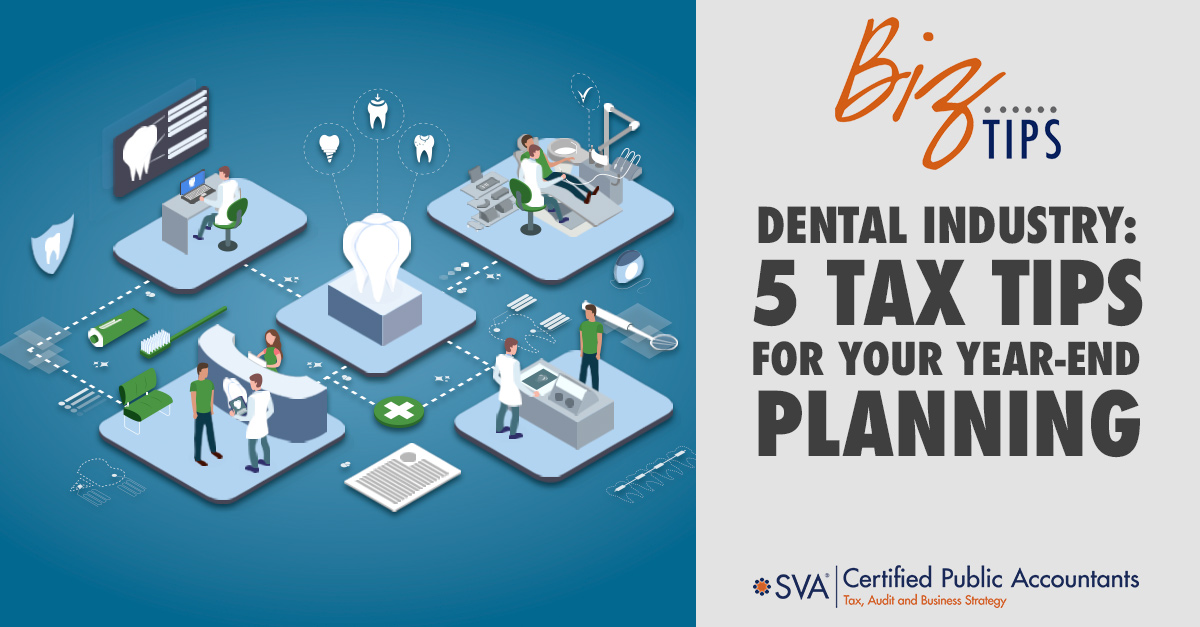 Dental Industry: 5 Tax Tips for 2021 Year-End Planning