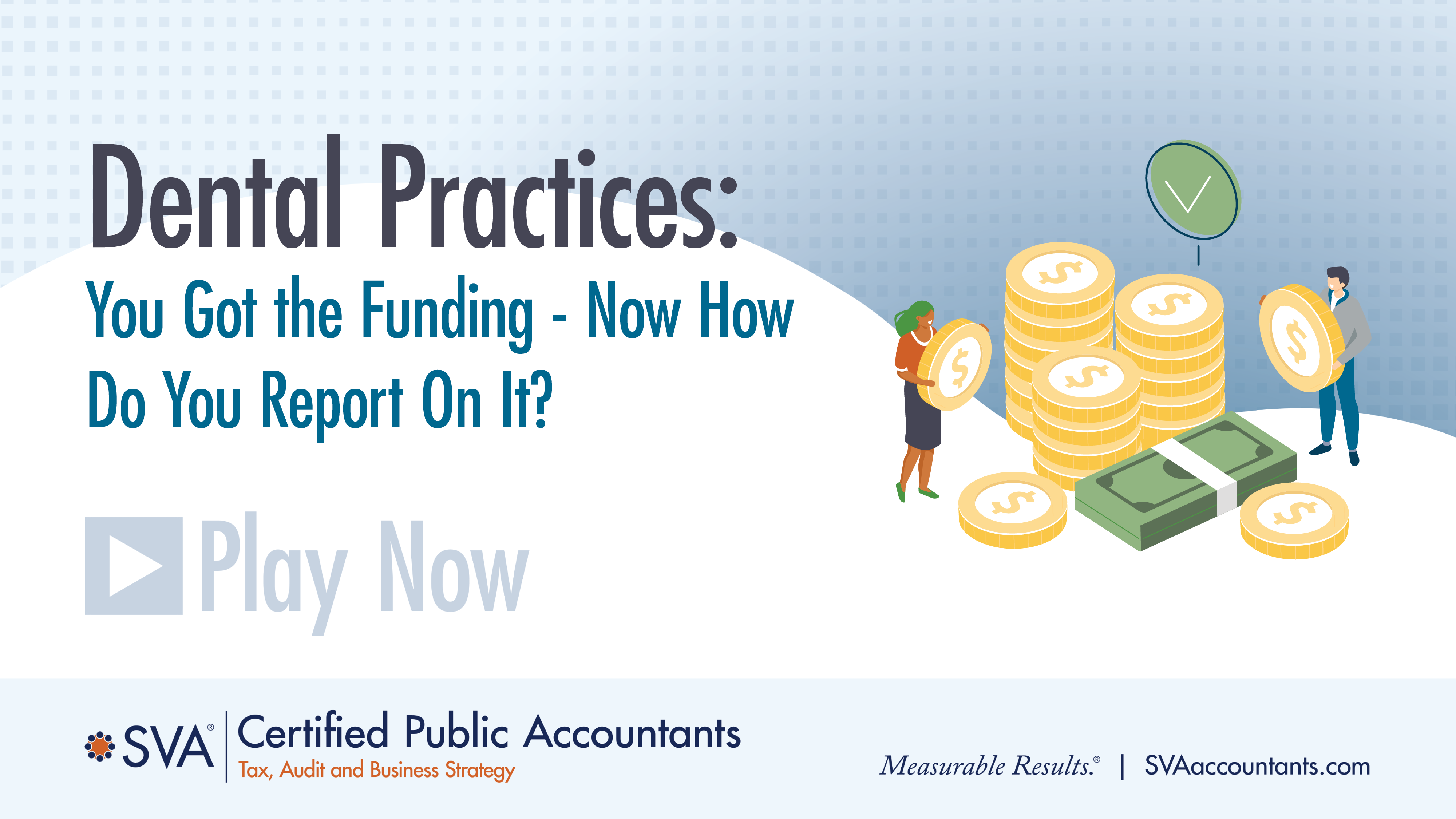 Dental Practices: You Got the Funding - Now How Do You Report On It?