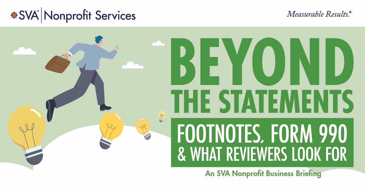 Beyond the Statements: Footnotes, Form 990 & What Reviewers Look For