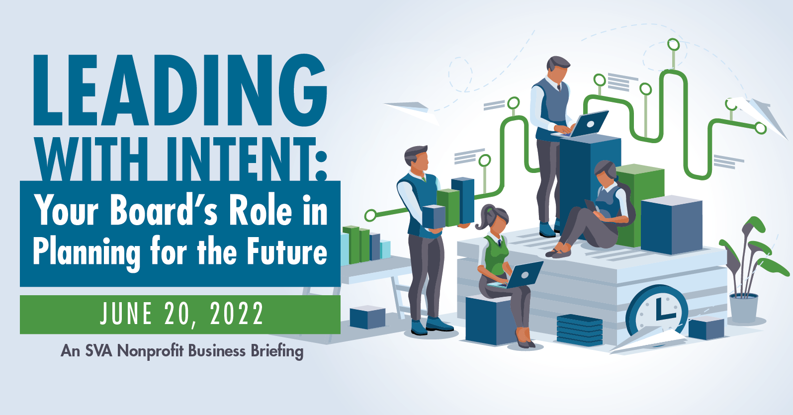 SVA Nonprofit Business Briefing: Leading With Intent: Your Board’s Role in Planning for the Future