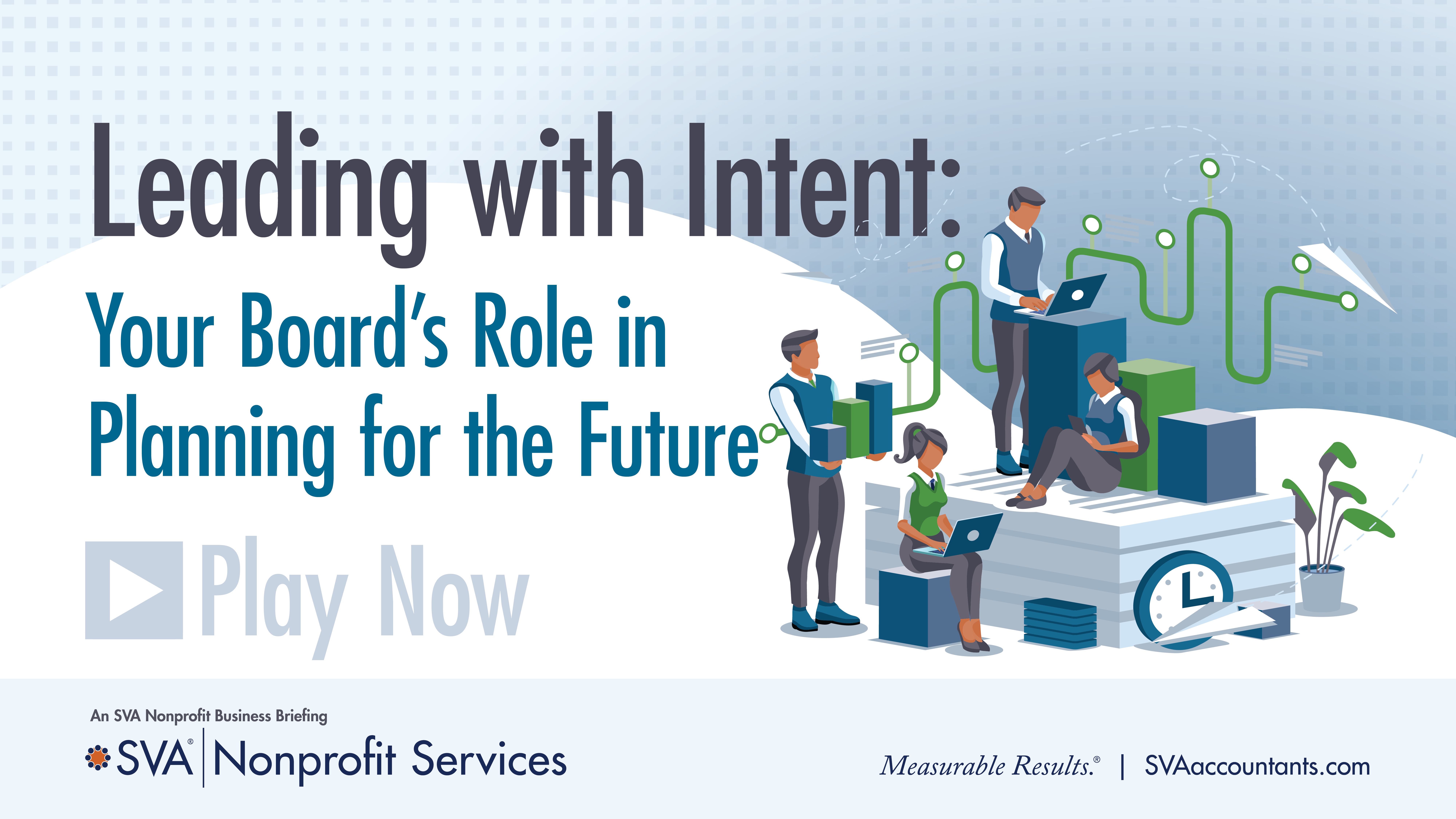 Leading With Intent: Your Board’s Role in Planning for the Future