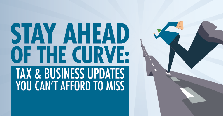 Webinar: Stay Ahead of the Curve: Tax & Business Updates You Can’t Afford to Miss