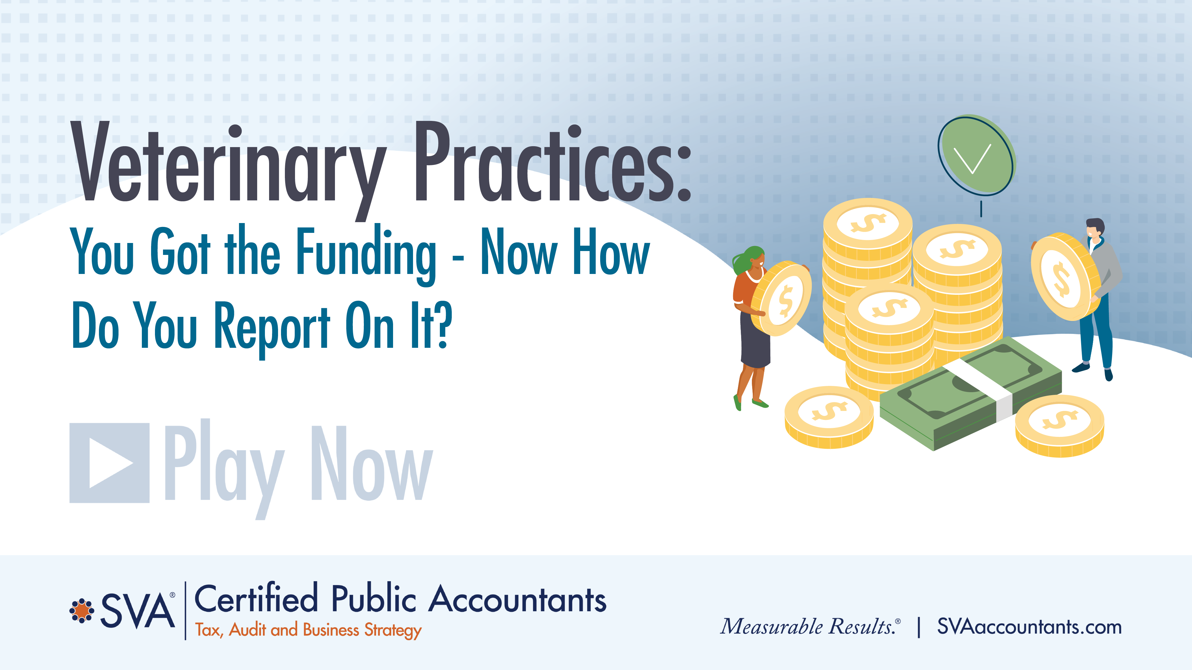 Veterinary Practices: You Got the Funding - Now How Do You Report On It?