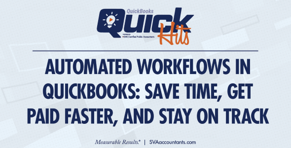 Automated Workflows in QuickBooks: Save Time, Get Paid Faster, and Stay on Track