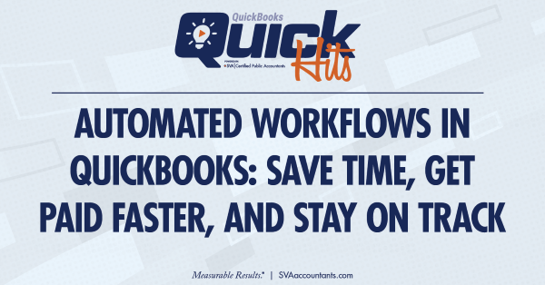 Automated Workflows in QuickBooks: Save Time, Get Paid Faster, and Stay on Track