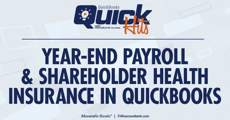 Year-End Payroll & Shareholder Health Insurance in QuickBooks