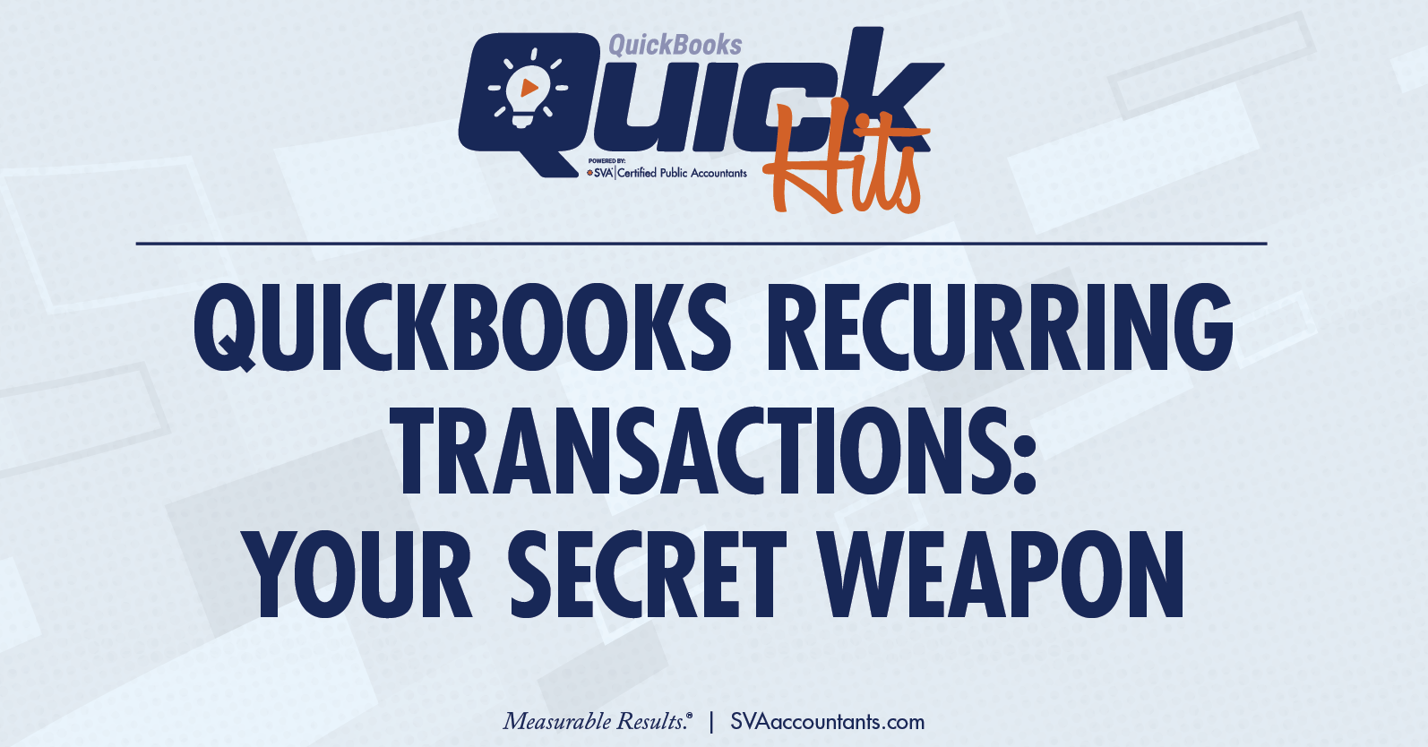 QuickBooks Quick Hits Webinar: QuickBooks Recurring Transactions: Your Secret Weapon