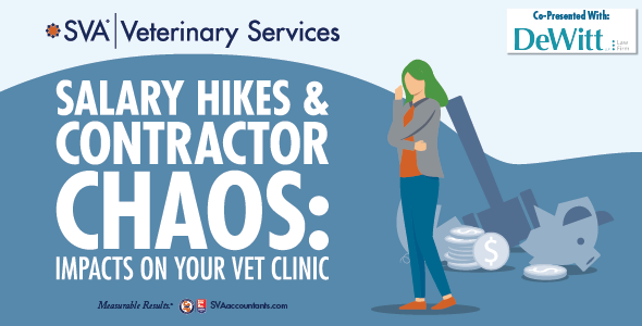 Salary Hikes & Contractor Chaos: Impacts on Your Vet Clinic